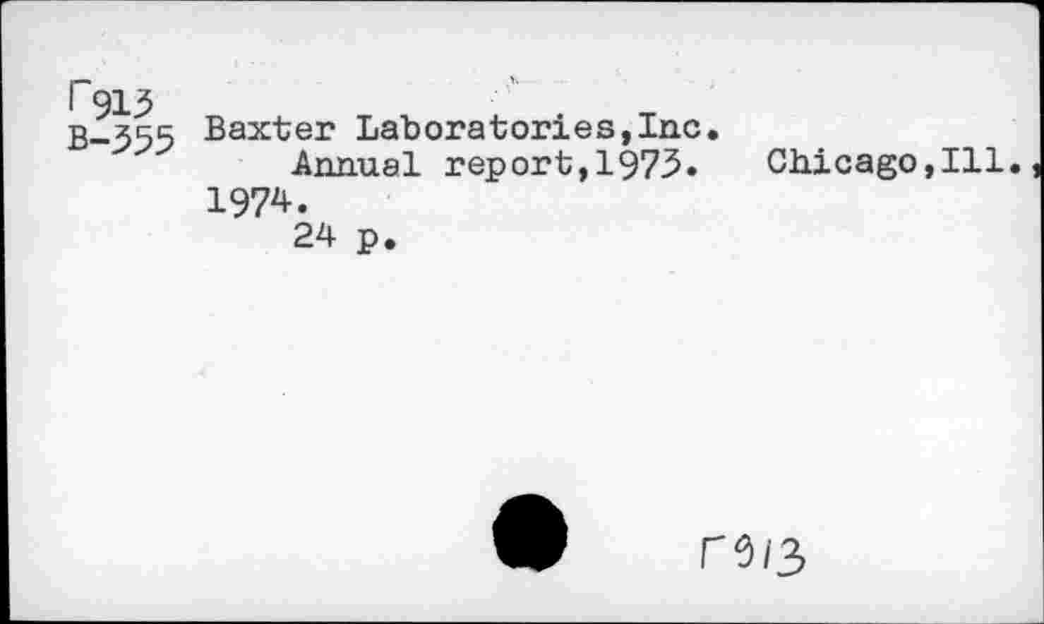 ﻿Г913 В-555	Baxter Laboratories,Inc. Annual report,1975. Chicago,Ill I974. 24 p.